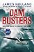 Dam Busters: The Race to Smash the Dams, 1943