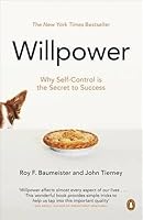 Willpower: Rediscovering Our Greatest Strength.
