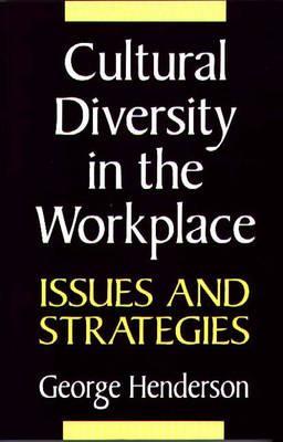 Cultural Diversity in the Workplace: Issues and Strategies