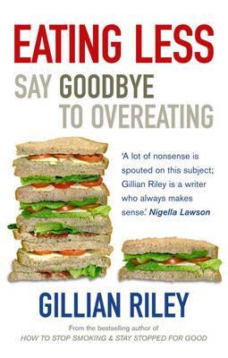 Eating Less: Say Goodbye to Overeating (Paperback)