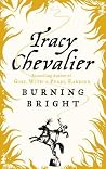 Burning Bright by Tracy Chevalier Burning Bright by Tracy Chevalier