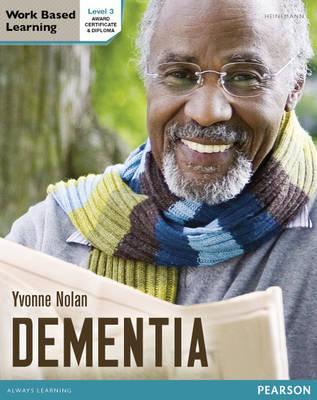 Health and Social Care: Dementia Level 3 Candidate Handbook (QCF): Dementia Level 3 Candidate Handbook (QCF) (Work Based Learning L3 Health & Social Care Dementia)