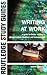 Writing at Work: A Guide to Better Writing in Administration, Business and Management