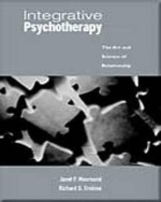 Integrative Psychotherapy: The Art and Science of Relationship (Skills, Techniques, & Process)