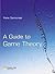 A Guide to Game Theory