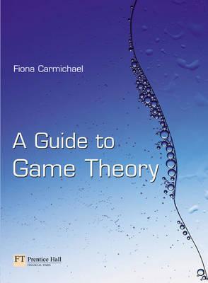 A Guide to Game Theory (Paperback)