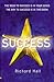 Success: The Need To Succeed Is In Your Genes, The Way To Succeed Is In This Book
