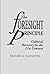 The Foresight Principle: Cultural Recovery in the 21st Century (Adamantine Studies on the 21st Century, 15)