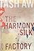 The Harmony Silk Factory