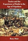 Tactics and the Experience of Battle in the Age of Napoleon