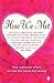 How We Met: True Confessions of Love, Lust and that Fateful First