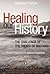 Healing Our History by Robert Consedine