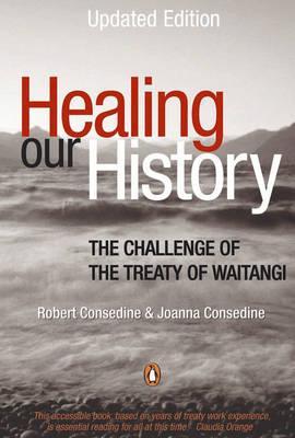 Healing Our History: The Challenge of the Treaty of Waitangi