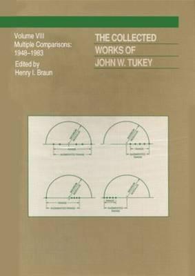 The Collected Works of John W. Tukey: Volume VIII: Multiple Comparisons, 1949-1983