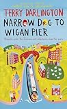 Narrow Dog to Wigan Pier by Terry Darlington