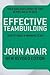 Effective Teambuilding: How to Make a Winning Team. John Adair