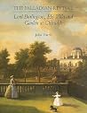 The Palladian Revival: Lord Burlington, His Villa and Garden at Chiswick The Palladian Revival: Lord Burlington, His Villa and Garden at Chiswick