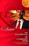 The Wayward Son/ A Forbidden Affair The Wayward Son/ A Forbidden Affair