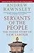 Servants Of The People: The...