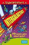 Sidesplitters: Intergalactic: 150 Cosmic Jokes About Space