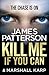 Kill Me If You Can by James Patterson