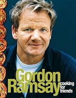 Cooking For Friends By Gordon Ramsay