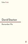 Remember Me by David Stacton Remember Me by David Stacton
