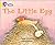 The Little Egg (Collins Big Cat)