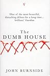 The Dumb House by John Burnside