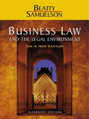 Business Law and the Legal Environment: For a New Century
