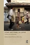 Home and Family in Japan: Continuity and Transformation (Japan Anthropology Workshop Series)