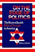 On the Edge of Politics: The Roots of Jewish Political Thought in America