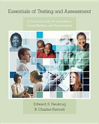 Essentials of Testing and Assessment: A Practical Guide for Counselors, Social Workers, and Psychologists (Available Titles CengageNOW)