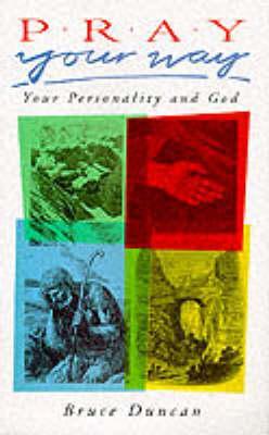 Pray Your Way: Your Personality and God (Paperback)