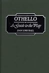 Othello: A Guide to the Play (Greenwood Guides to Shakespeare) Othello: A Guide to the Play (Greenwood Guides to Shakespeare)