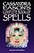 Cassandra Eason's Complete Book Of Spells: Ancient & Modern Spells For The Solitary Witch