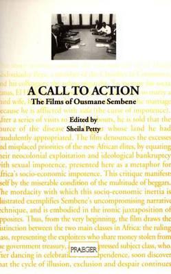 A Call to Action: The Films of Ousmane Sembene (Contributions to the Study of Popular Culture, 60)