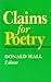 Claims for Poetry by Donald Hall