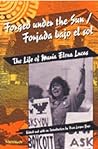 Forged under the Sun/Forjada bajo el sol: The Life of Maria Elena Lucas (Women And Culture Series)