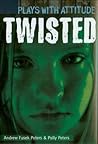 Twisted (Plays with Attitude)