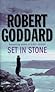 Set in Stone by Robert Goddard