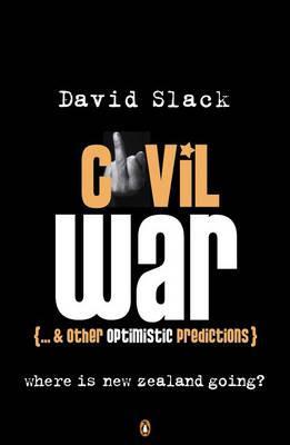 Civil War-- & Other Optimistic Predictions: Where Is New Zealand Going?