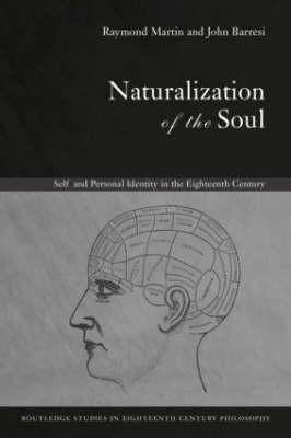 Naturalization of the Soul (Routledge Studies in Eighteenth-Century Philosophy)