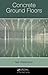 Concrete Ground Floors: Mat...