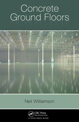 Concrete Ground Floors: Materials, Specification, Construction and Repair