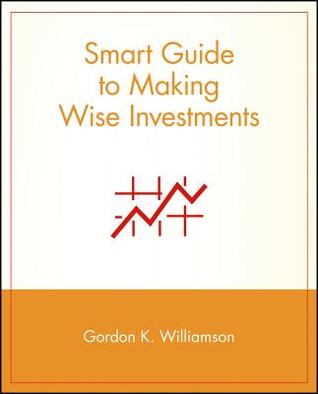 Smart Guide to Making Wise Investments (The Smart Guides Series)