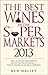 The Best Wines in the Supermarkets 2013 by Ned Halley