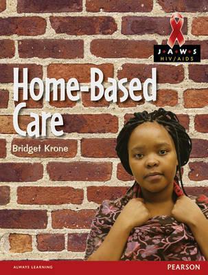 Home-based Care (Junior African Writers: HIV/AIDS Readers)