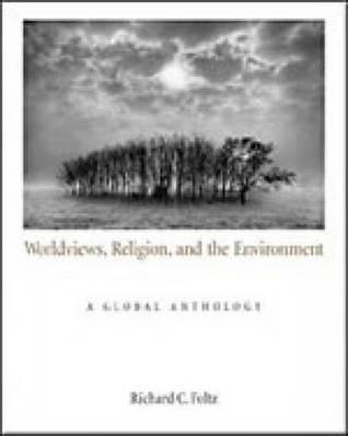 Worldviews, Religion, and the Environment: A Global Anthology
