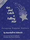 Go, and Catch a Falling Star: Pursuing Popular Culture Go, and Catch a Falling Star: Pursuing Popular Culture
